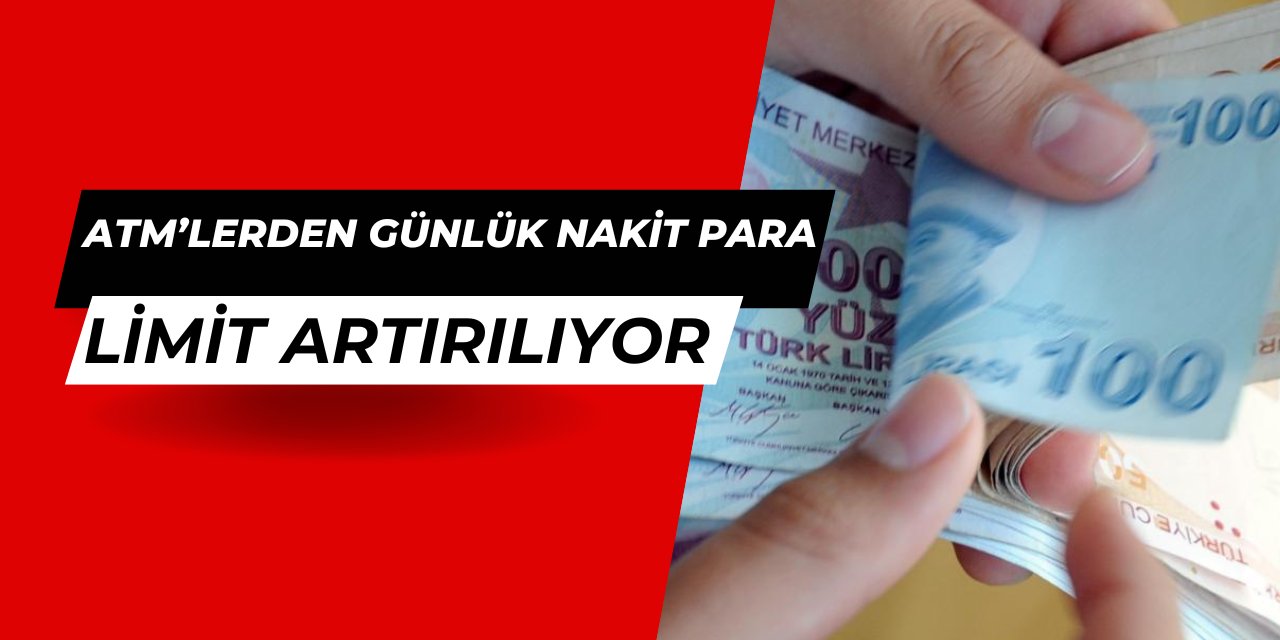 ATM'lerden günlük nakit para çekim limiti artıyor