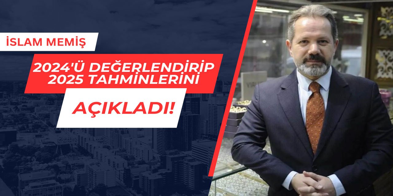 İslam Memiş, 2024 yılını değerlendirerek 2025 yılı tahminlerini açıkladı