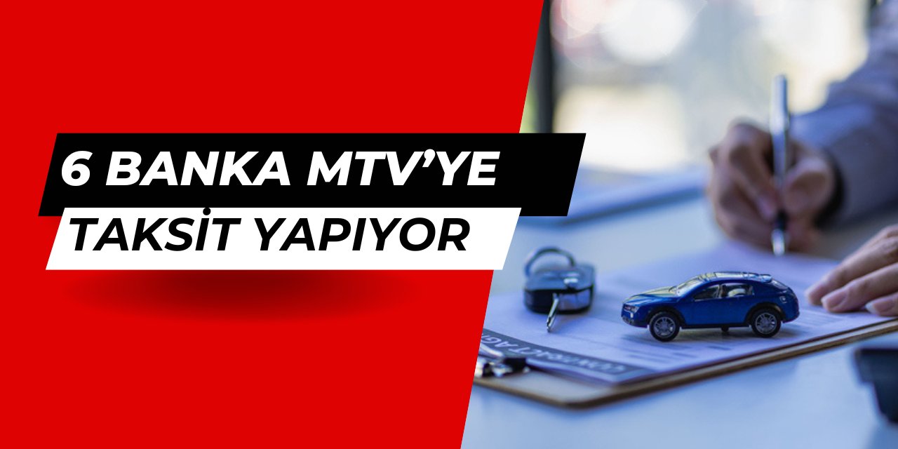 6 banka MTV'ye taksit yapıyor