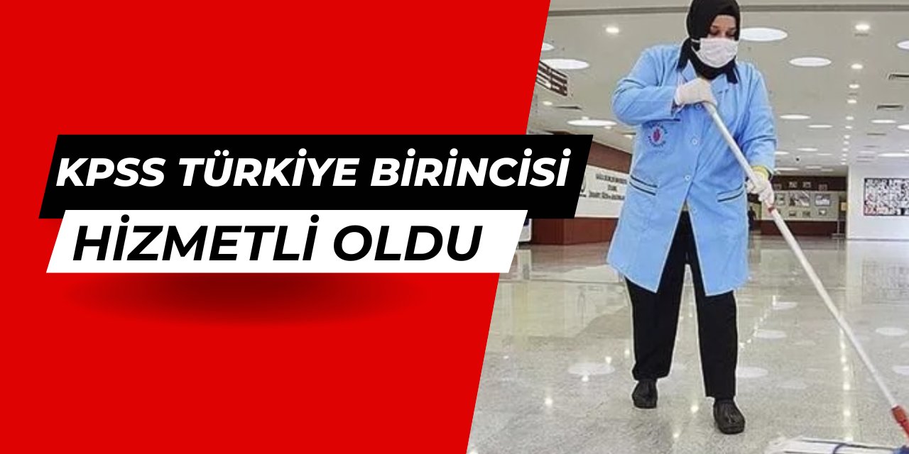 KPSS Türkiye Birincisi hizmetli oldu