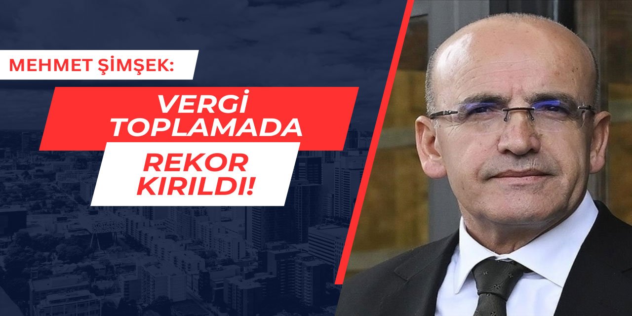 Mehmet Şimşek: Bu sene vergiler rekor kırdı