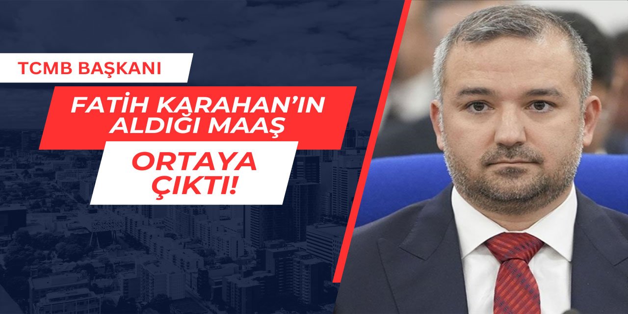 TCMB Başkanı Karahan'ın aldığı maaş belli oldu