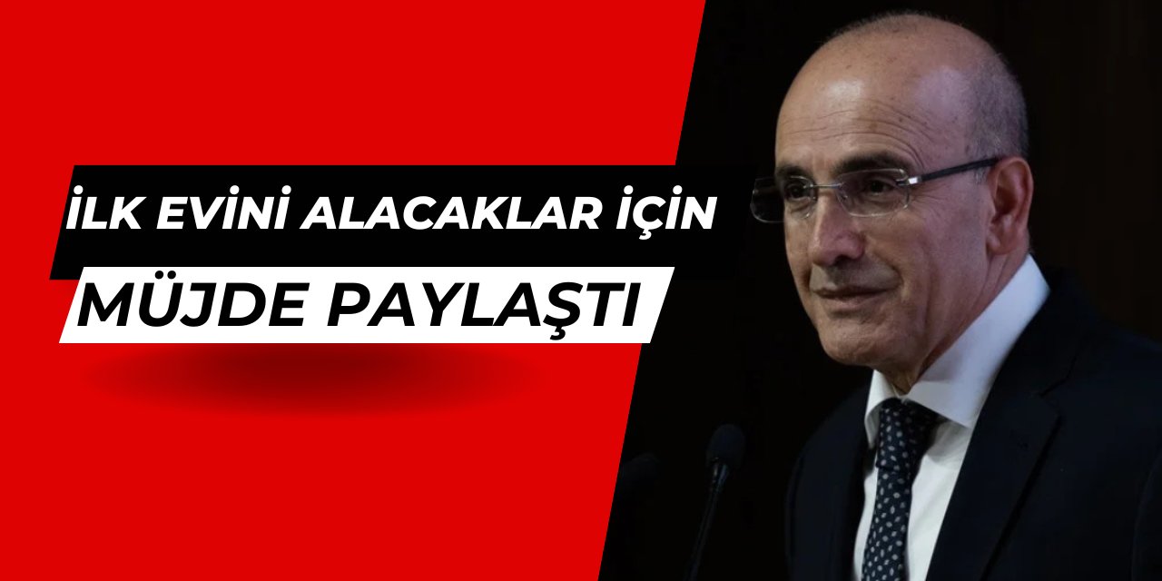 Mehmet Şimşek'ten ilk evini alacaklara müjde