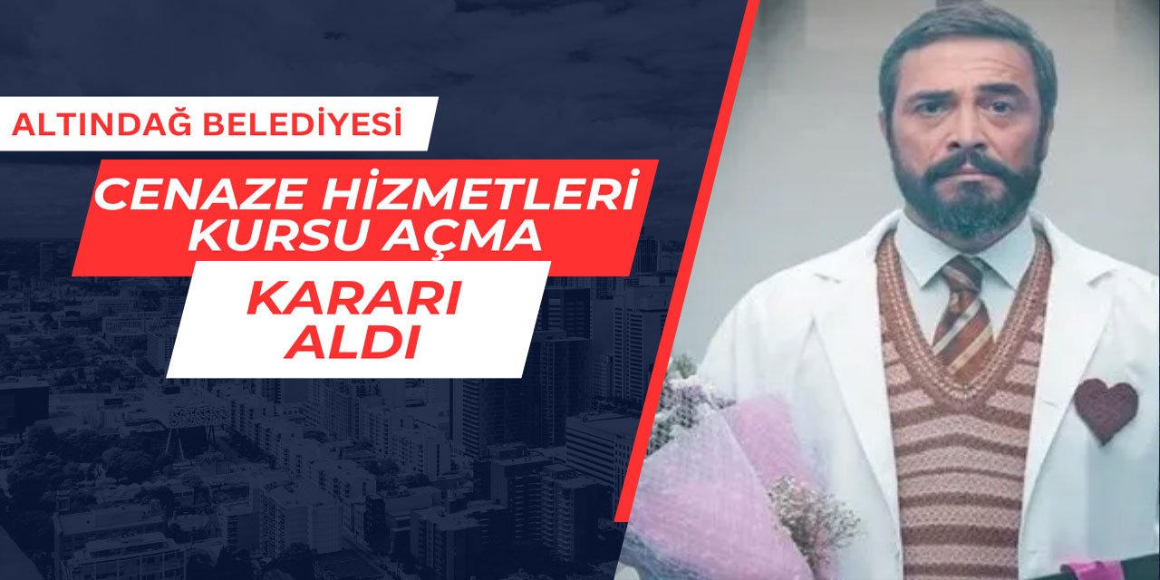 Gassal dizisinin ardından Altındağ Belediyesi kurs açma kararı aldı