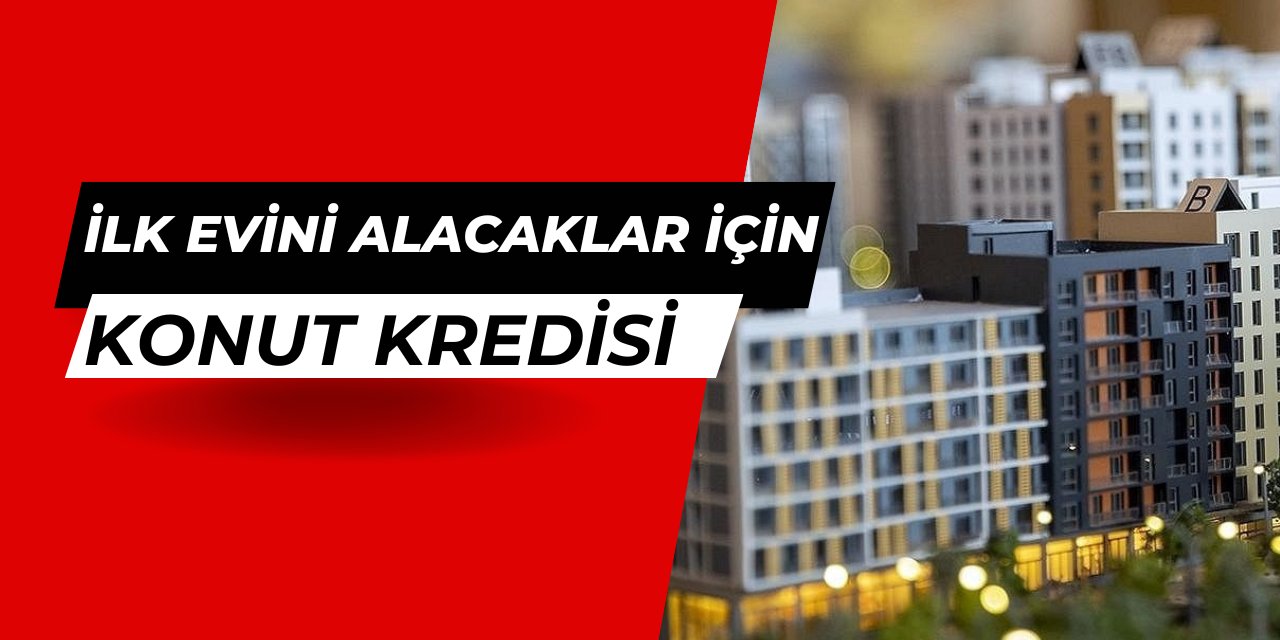 İlk evini alacaklara konut kredisi: İşte yüzde 0.99, 1.26 ve 1.50 faiz 120 ay vadeli kredi hesaplama