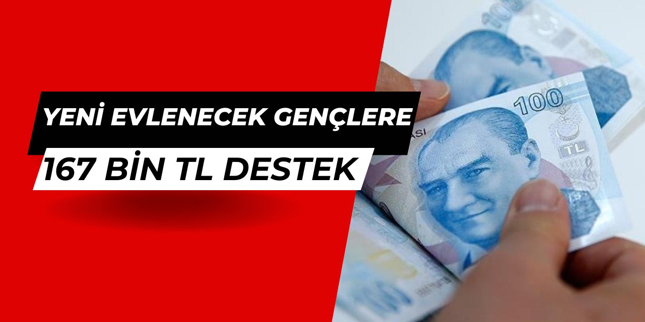 Yeni evlenecek gençlere 167 bin TL devlet desteği