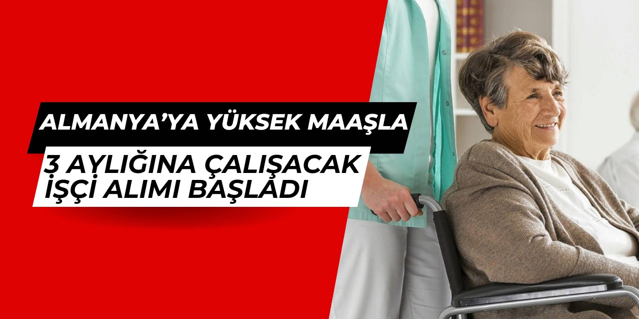 Almanya 3 aylığına Türkiye'den yüksek maaşla işçi alımı yapacak