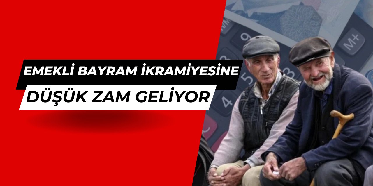 Emekli bayram ikramiyelerine düşük zam geliyor