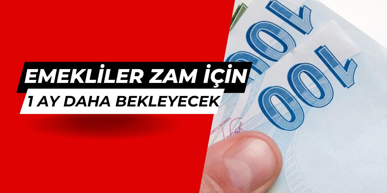 Vekiller tatile giriyor: Emekliler zam için 1 ay daha bekleyecek