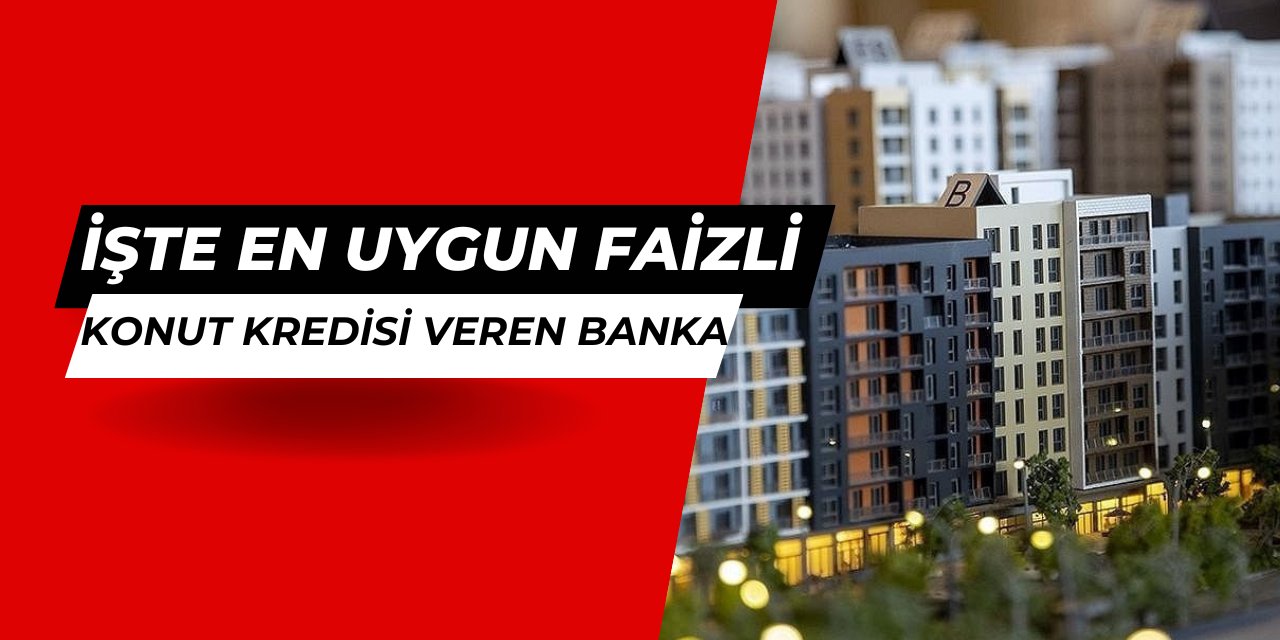 Bankaların güncel konut kredisi faiz oranları Ocak 2025