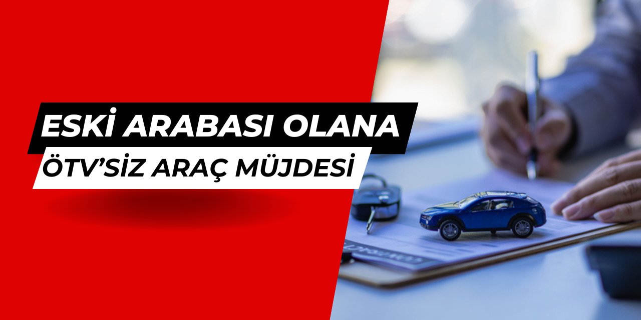 Son dakika: Hurda araç teşviki meclise geldi: İşte ÖTV'siz alınabilecek araç fiyat listesi 2025