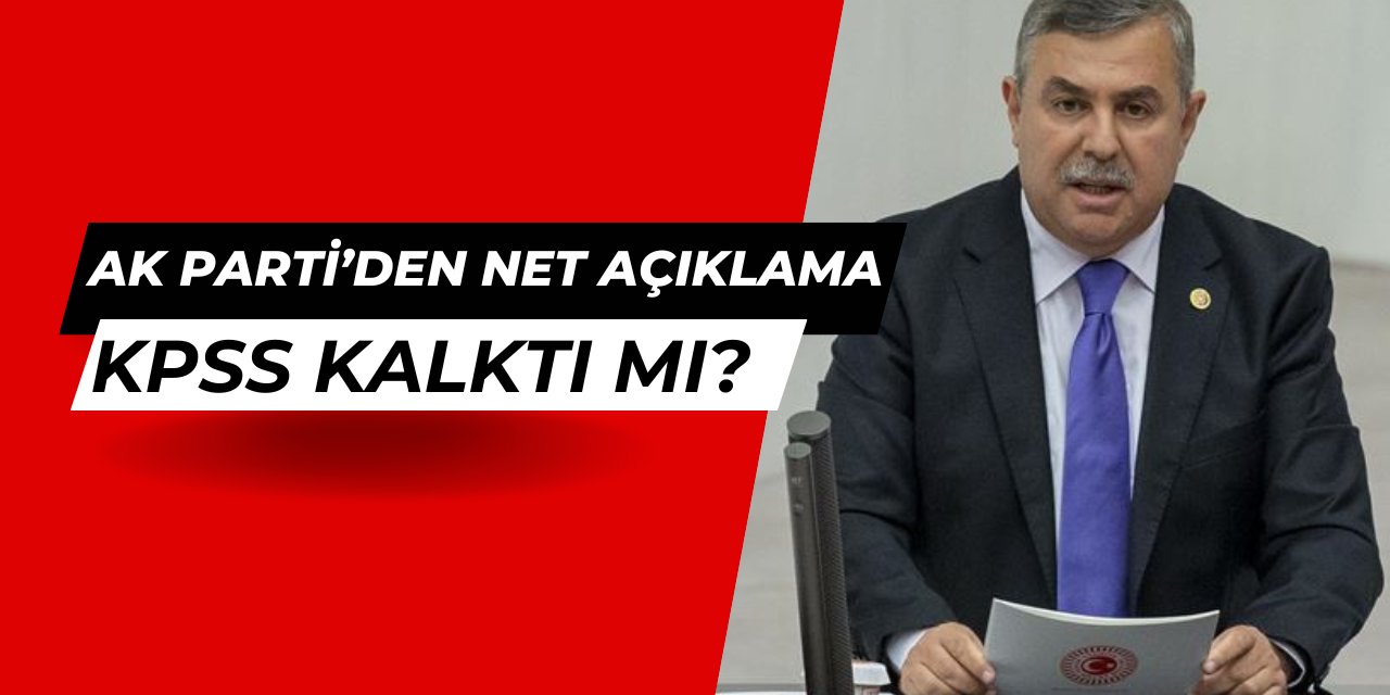 KPSS kalktı mı? AK Parti'den son dakika açıklaması