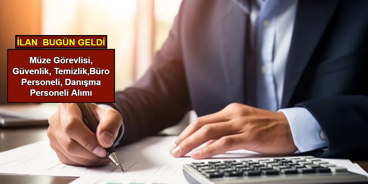 Güvenlik, temizlik, büro personeli, müze görevlisi: Çanakkale Savaşları Gelibolu Tarihi Alan Başkanlığı 66 işçi alımı yapacak