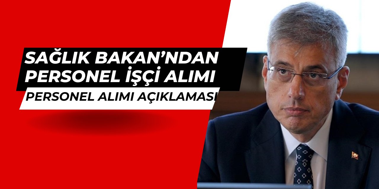 Sağlık Bakanı Memişoğlu'ndan personel ve işçi alımı açıklaması