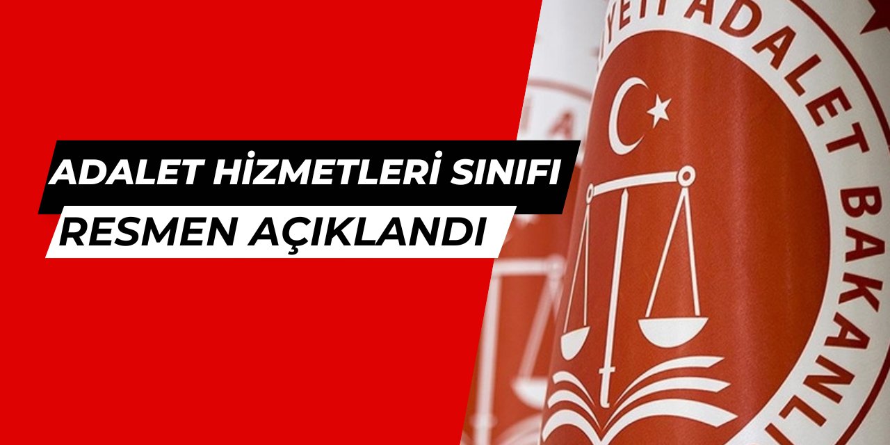 Adalet Hizmetleri sınıfı nedir, neler değişecek?