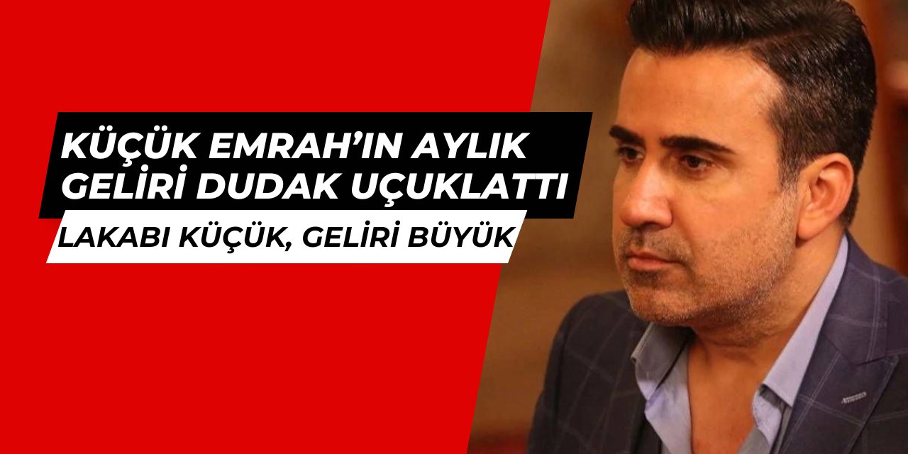 Küçük Emrah, Büyük Gelir: Küçük Emrah'ın aylık geliri açıklandı