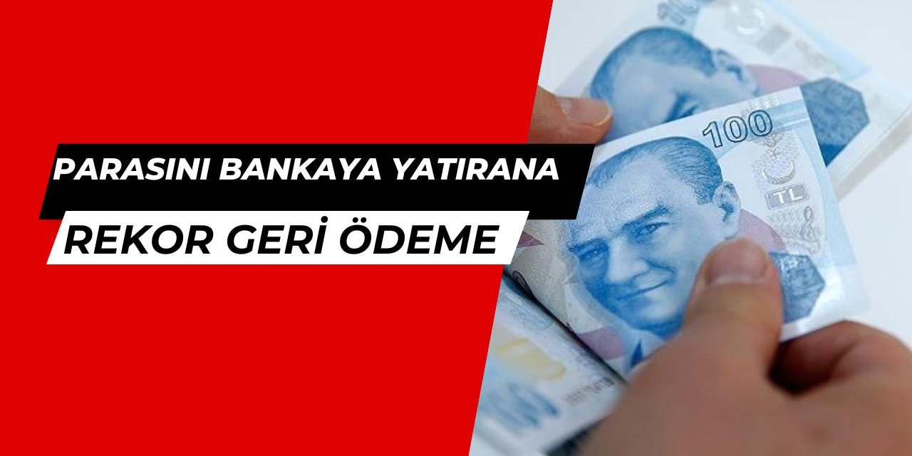 Erdoğan'ın talimatı sonrası: Parasını bankaya yatırana rekor geri ödeme yapılacak