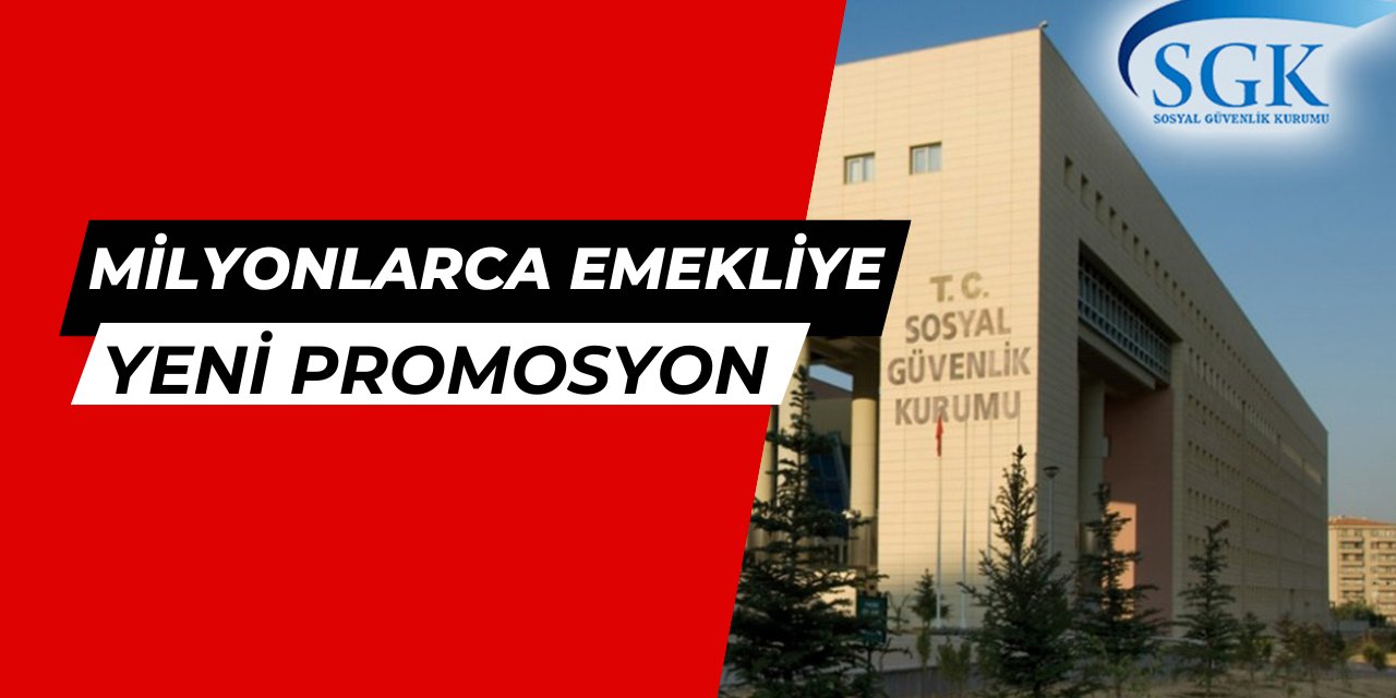 Milyonlarca emekliye yeni promosyon