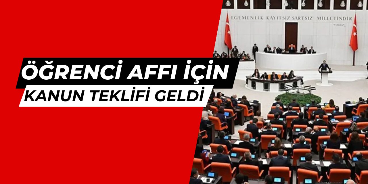 Son dakika: Öğrenci affı için kanun teklifi verildi