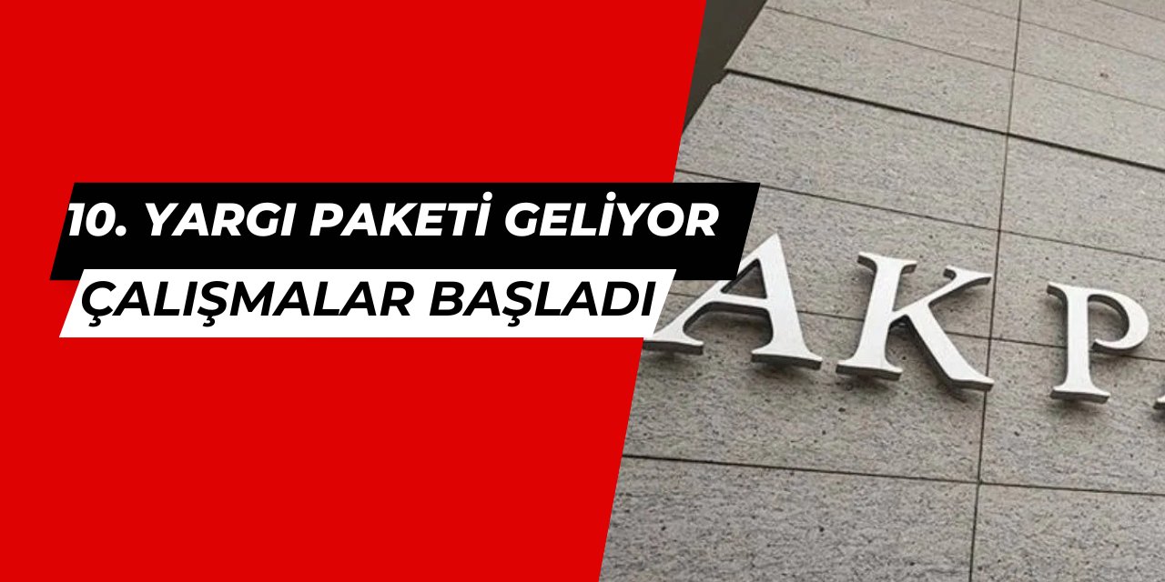 Son dakika: 10. Yargı Paketi için çalışmalar başladı