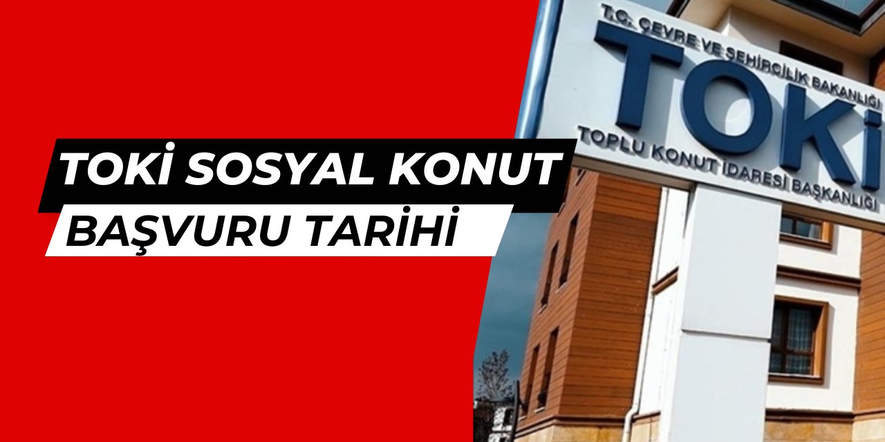 Son dakika: TOKi sosyal konut başvuru e-devlet 2025 ne zaman, hangi şehre kaç konut yapılacak?