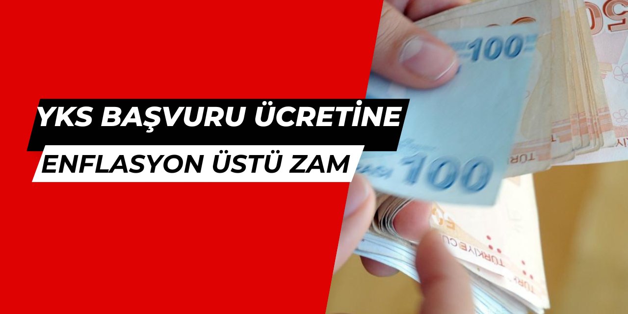 YKS başvuru ücretine enflasyon üstü zam