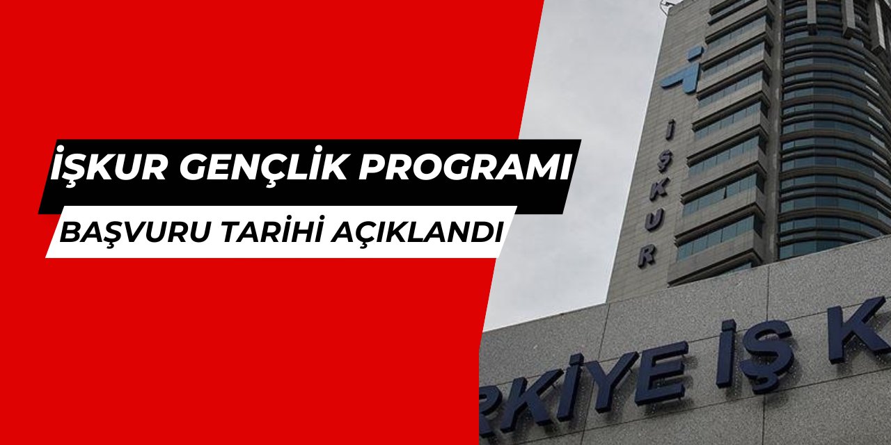 İŞKUR gençlik programı başvuru ne zaman? Tarih ve başvuru şartları açıklandı