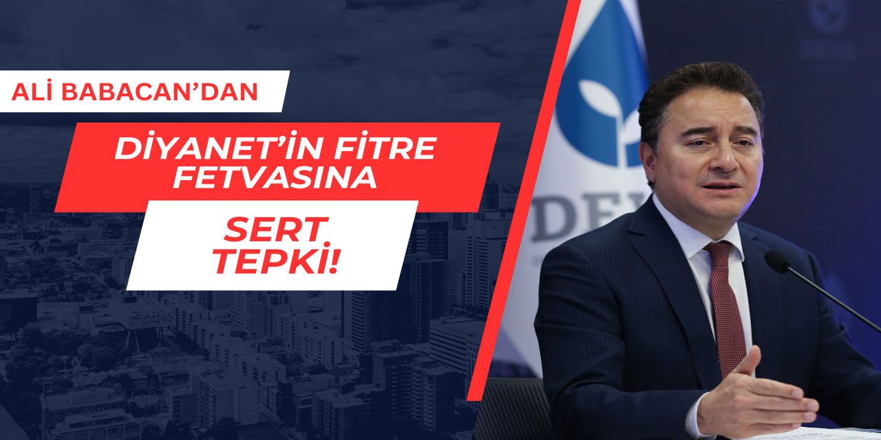 Ali Babacan'dan Diyanet'in fitre fetvasına sert tepki