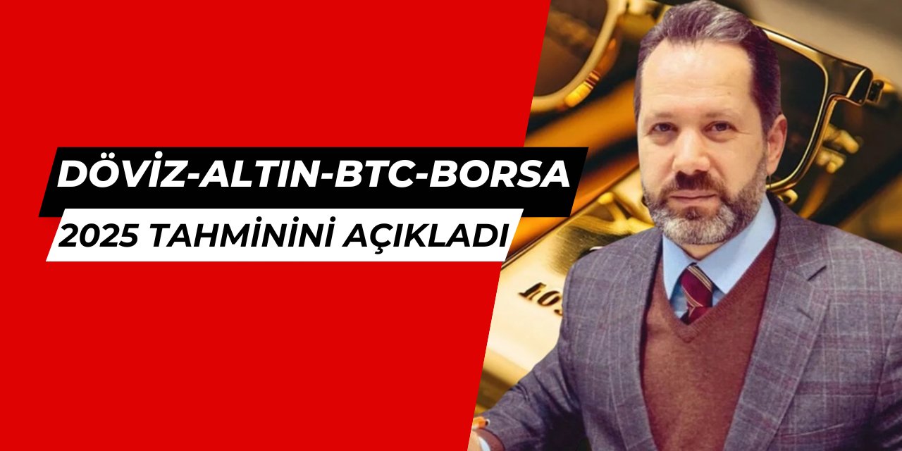 Piyasa yorumları: İslam Memiş 2025 döviz, borsa, altın, gümüş ve Bitcoin tahminini açıkladı