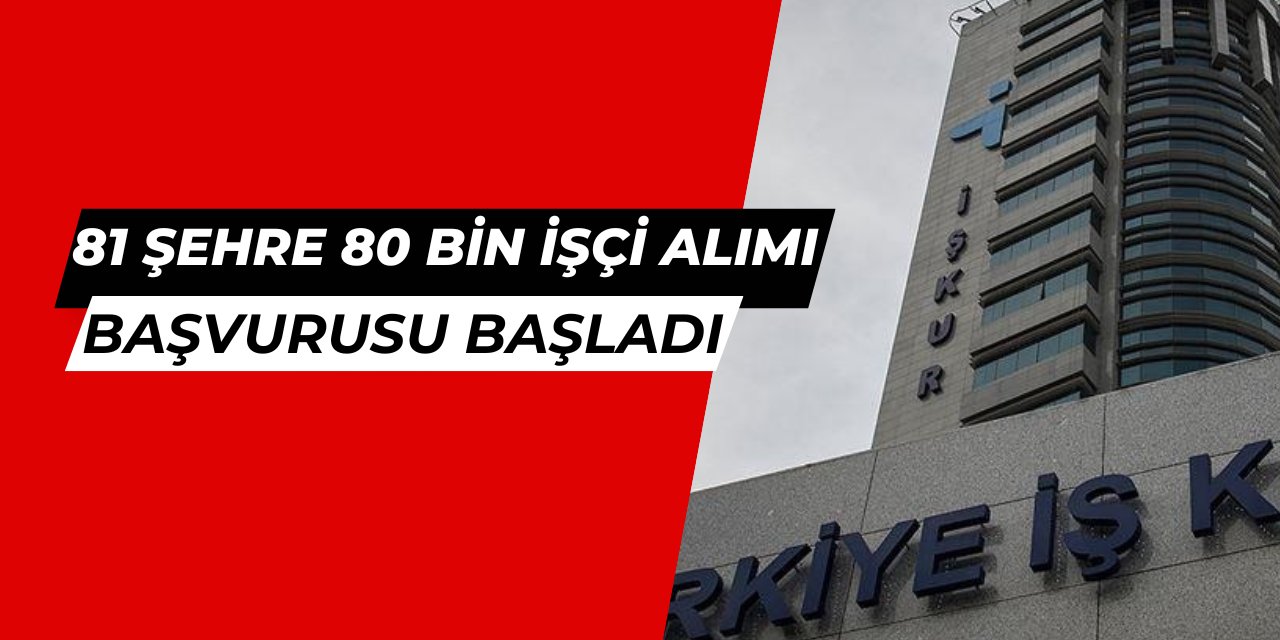 Temizlik, güvenlik, sekreter, işçi... İŞKUR 81 şehre 80 bin işçi alımı yapıyor