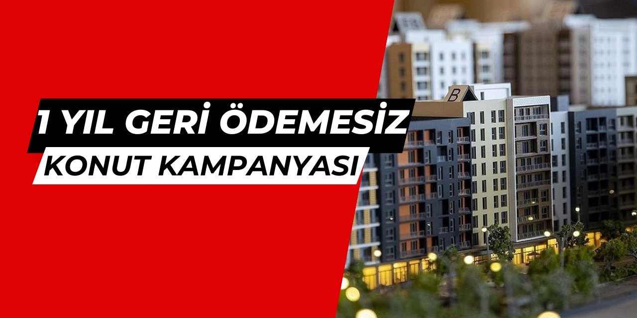 1 yıl geri ödemesiz konut kampanyasına rekor başvuru