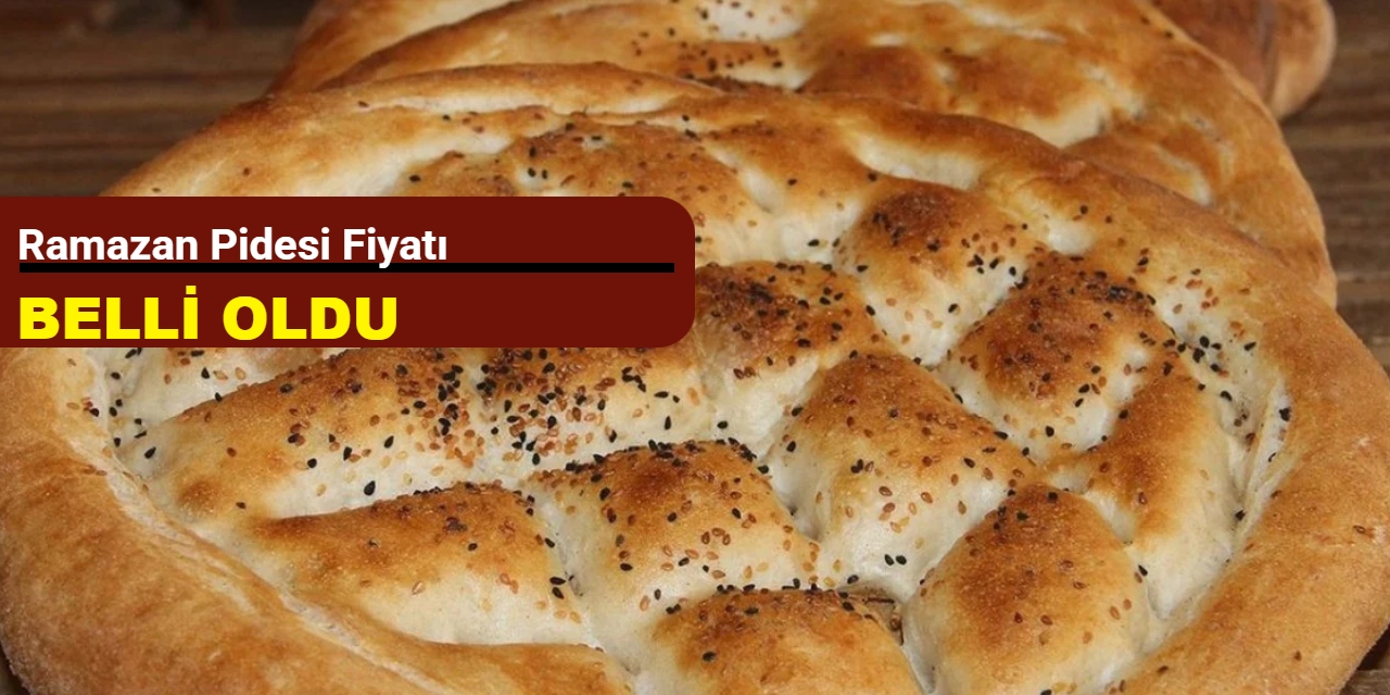 Ramazan pidesi fiyatı belli oldu