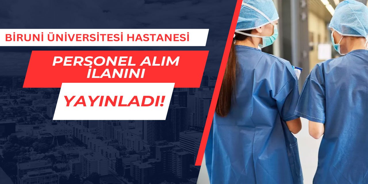 Biruni Üniversitesi Hastanesi, personel alımı yapıyor