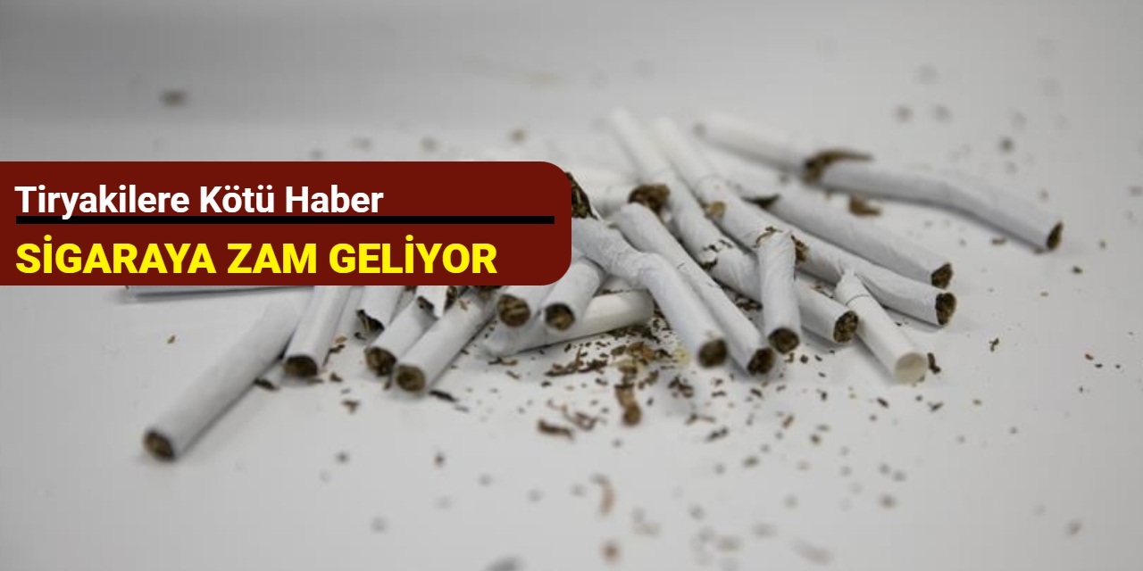 Tiryakilere kötü haber: Sigaraya zam geliyor