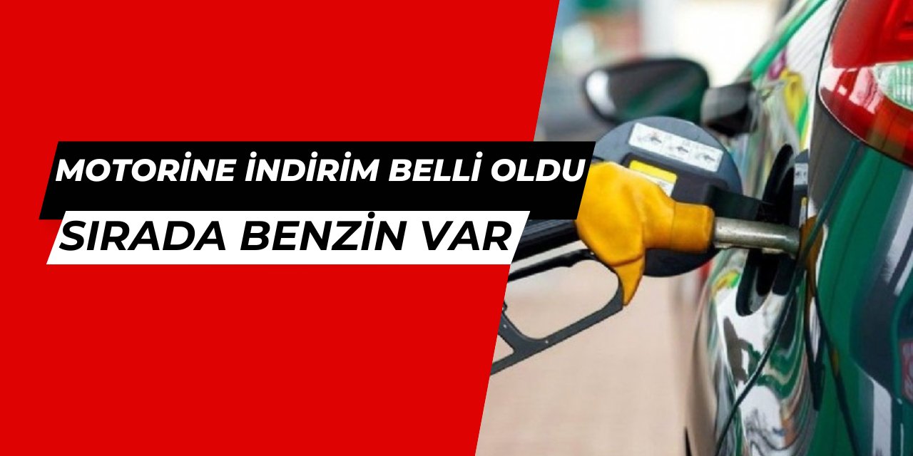 Motorine indirim açıklandı: Sırada benzin var