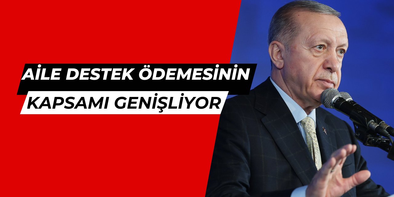 Aile destek ödemesinin kapsamı genişliyor