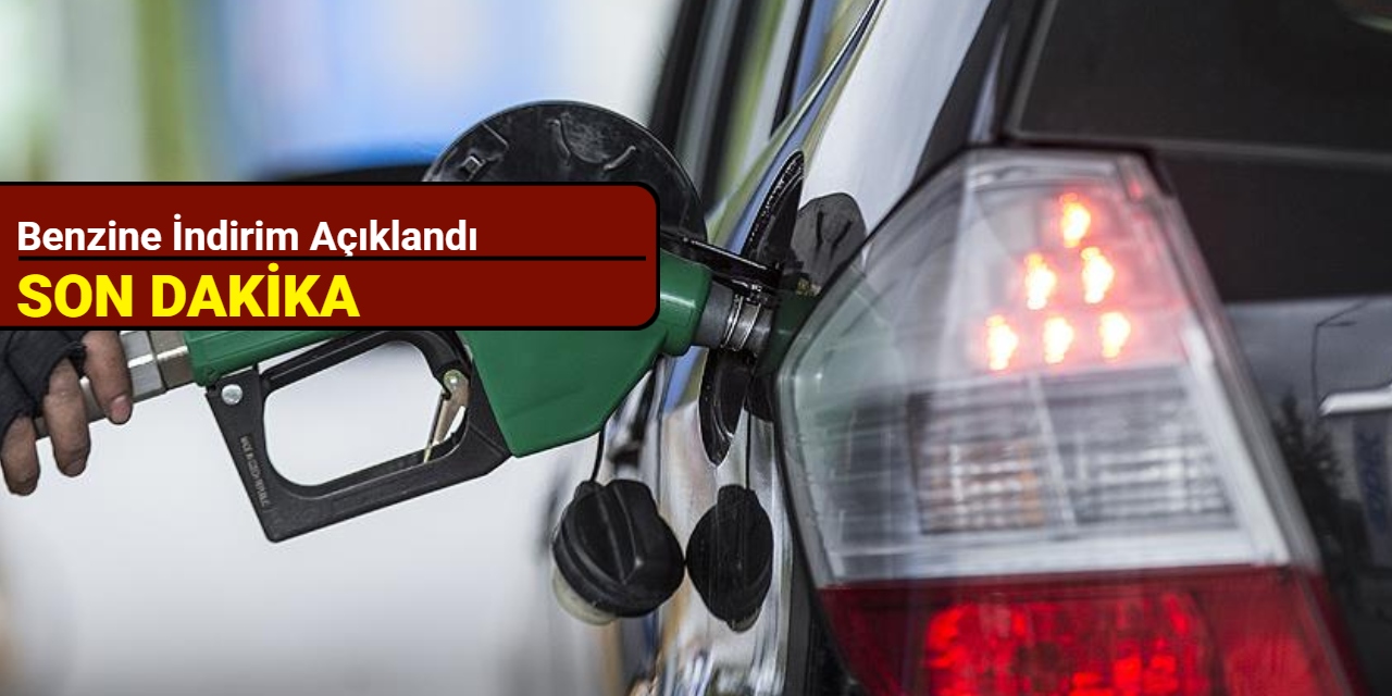 Son dakika: Benzine indirim açıklandı