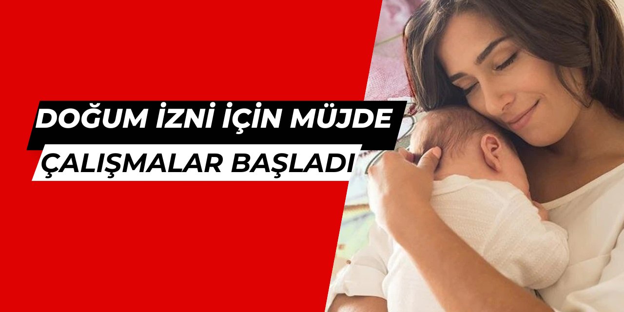 Anne ve babaların doğum izinleri için müjde