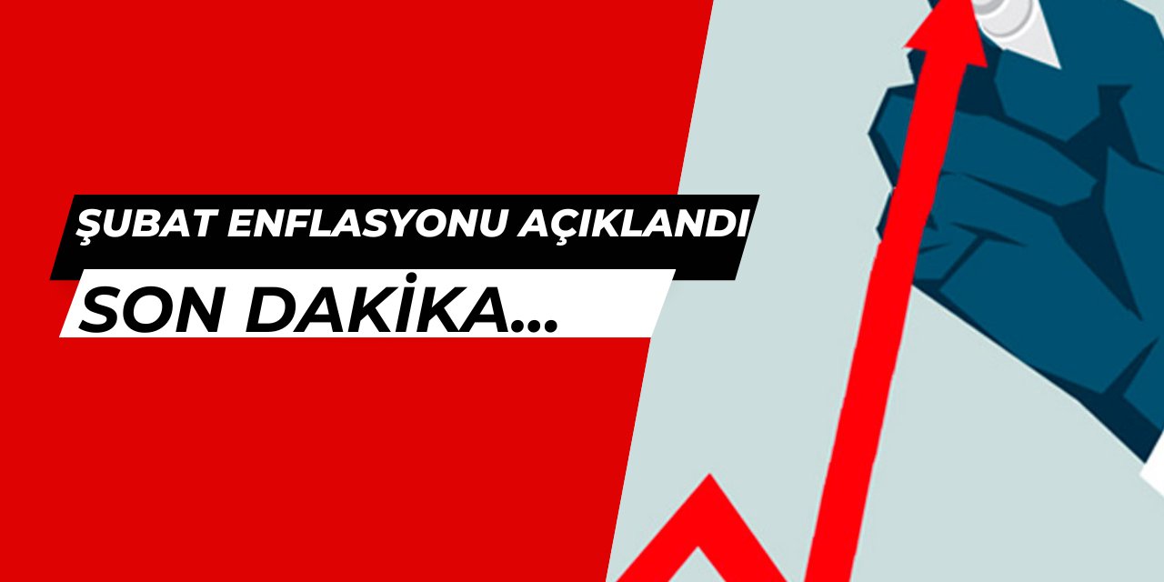 Son dakika: TÜİK Şubat enflasyon rakamlarını açıkladı