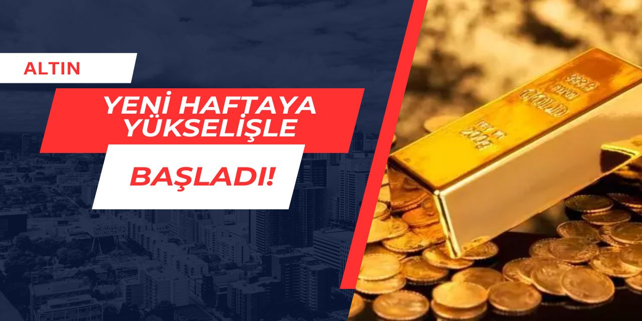 Altın fiyatları haftaya yükselişle başladı: 3 Mart güncel altın fiyatları