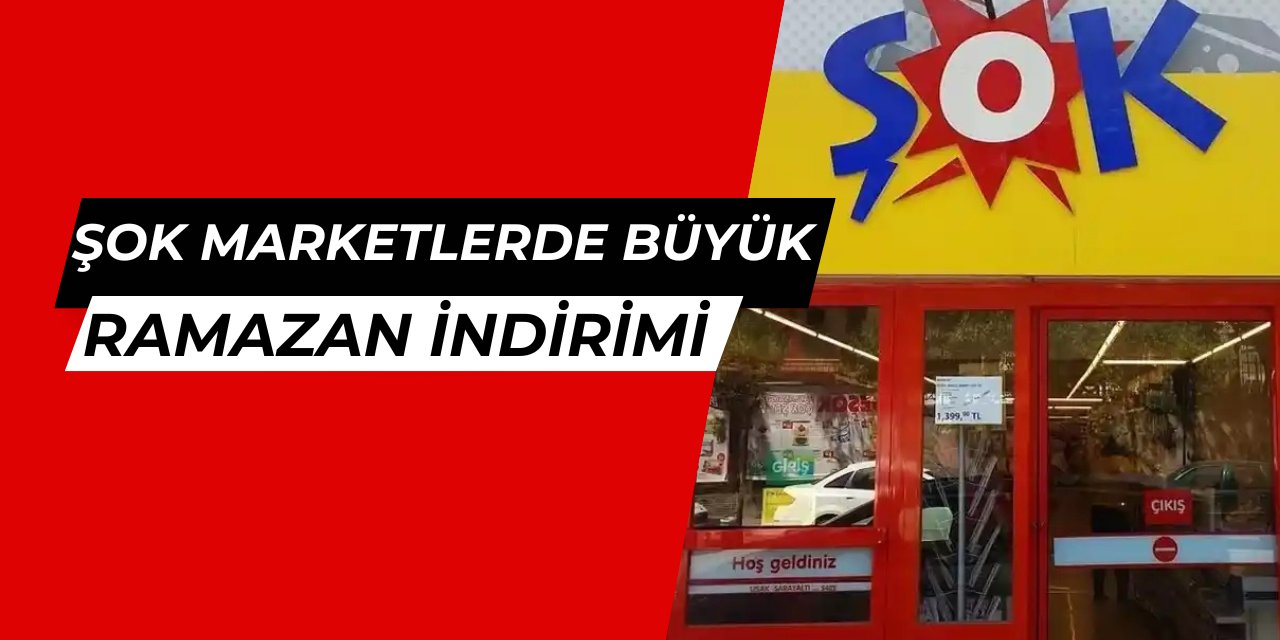 Şok'tan büyük Ramazan indirimi: 100 üründe yüzde 40 indirim