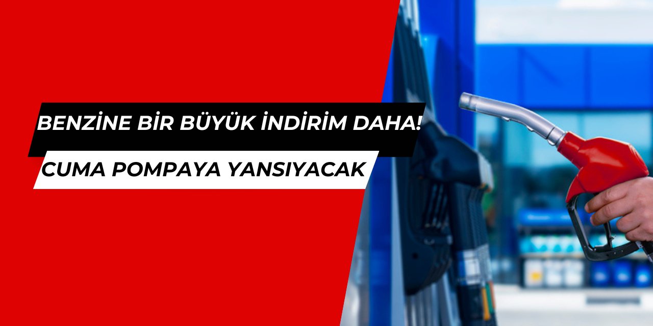 Ramazan bereketi: Benzine bir büyük indirim daha geliyor