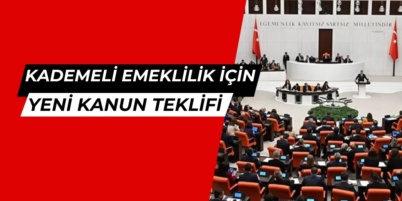 Son dakika: Kademeli emeklilik için 2025'in ilk kanun teklifi geldi