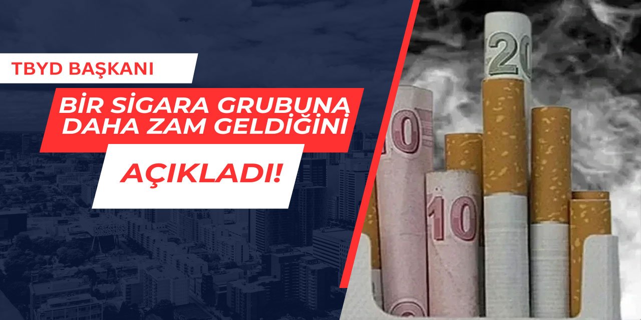 Bir sigara grubuna daha zam geldi