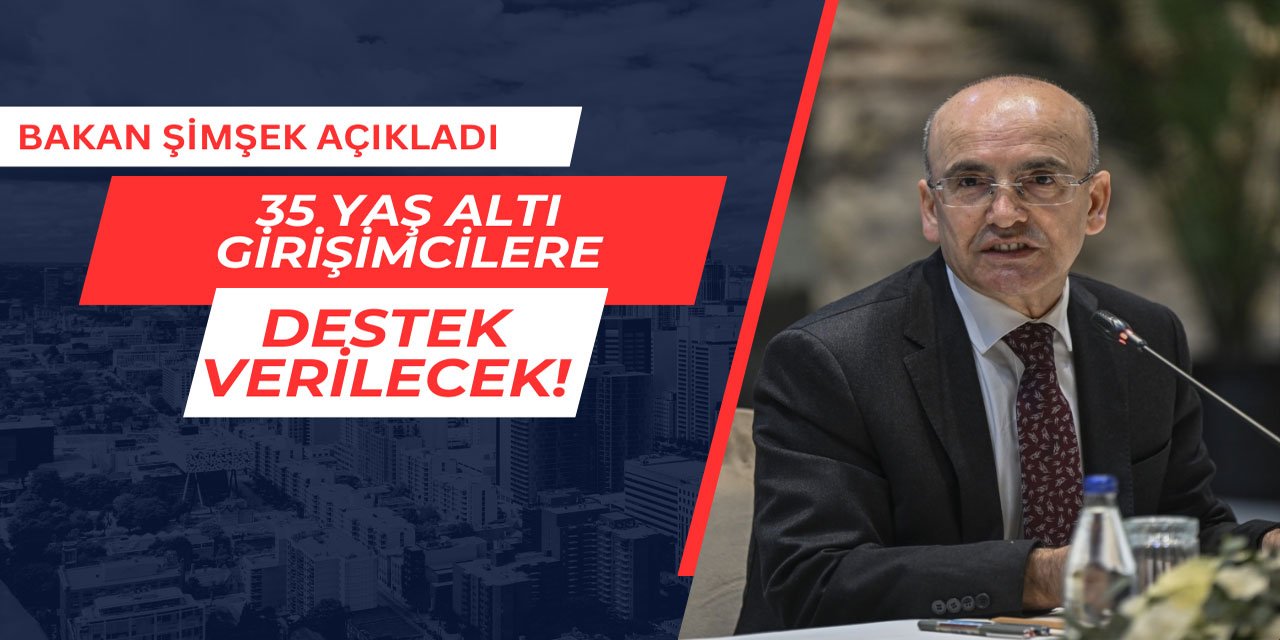 35 yaş altı girişimcilere destek verilecek! Bakan açıkladı