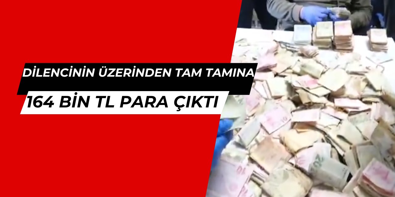 Yalova'da dilencinin üzerinden 164 bin lira çıktı