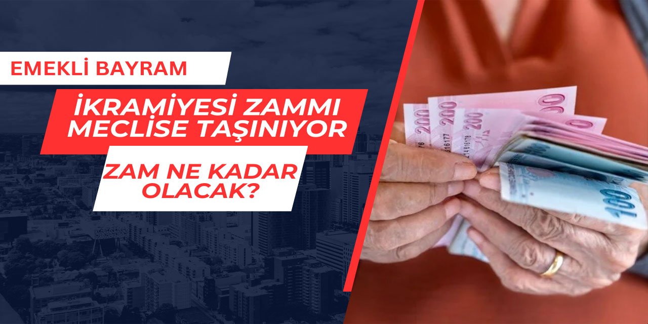 Bayram ikramiyesi zammı meclise geliyor! Ne kadar zam yapılacak?