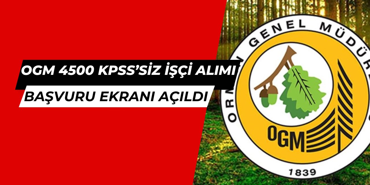 OGM 4500 işçi alımı başvuru ekranı işkur'da açıldı