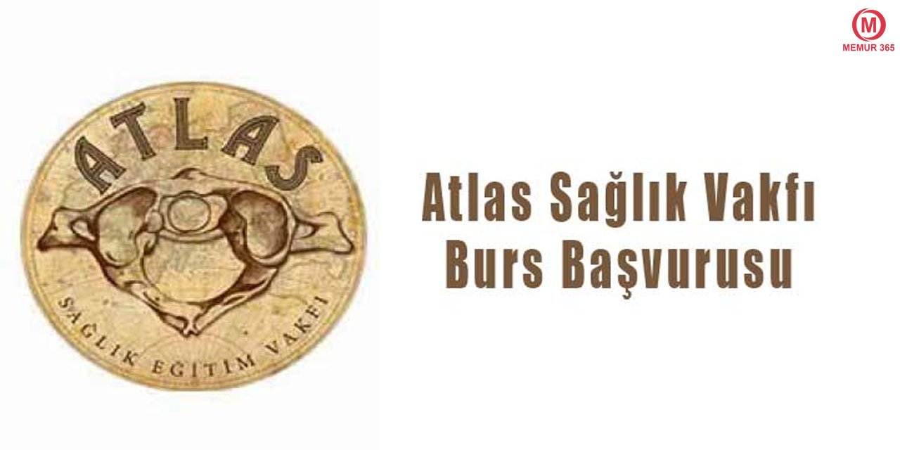 Atlas Sağlık Eğitim Vakfı burs başvuruları başladı 2024