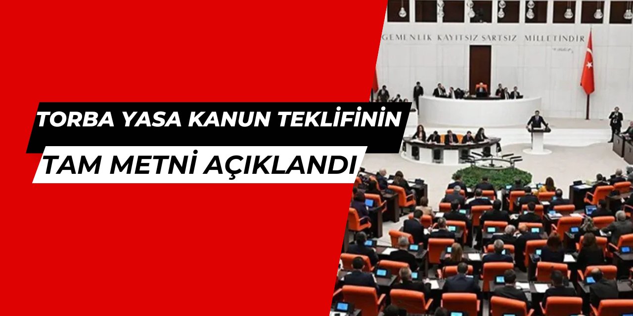 18 maddeden oluşan torba yasa kanun teklifinin tam metni geldi